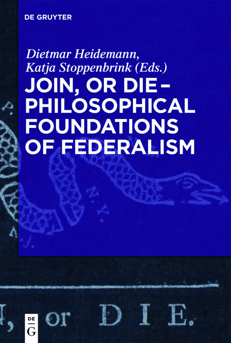 Join, or Die - Philosophical Foundations of Federalism - 