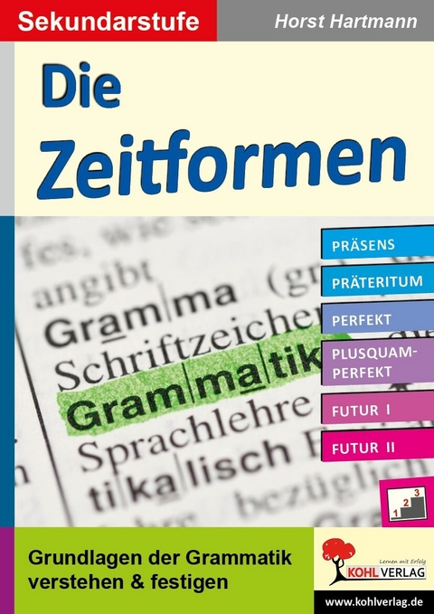 Die Zeitformen / Sekundarstufe -  Horst Hartmann