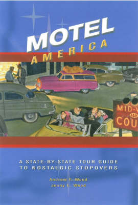 Motel America - Andrew Wood, Jenny Wood