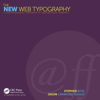 The New Web Typography - Stephen Boss, Jason Cranford Teague