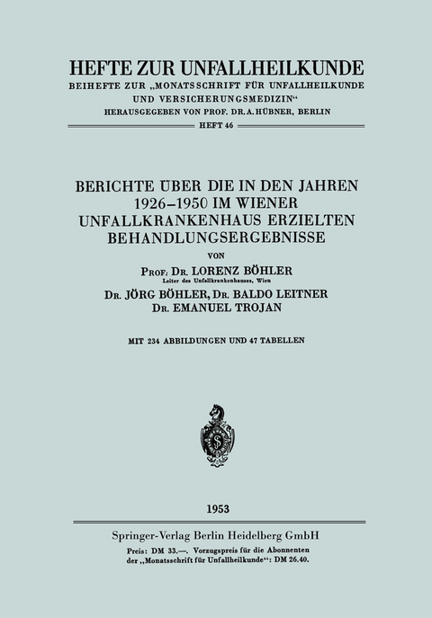 Berichte über die in den Jahren 1926–1950 im Wiener Unfallkrankenhaus erzielten Behandlungsergebnisse - Lorenz Böhler