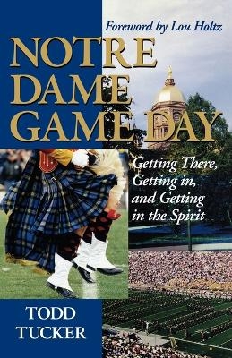 Notre Dame Game Day - Todd Tucker