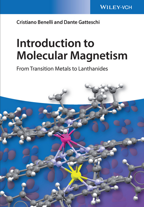 Introduction to Molecular Magnetism - Dante Gatteschi, Cristiano Benelli