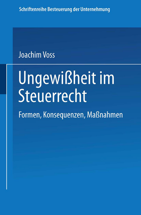 Ungewißheit im Steuerrecht - Joachim Voss