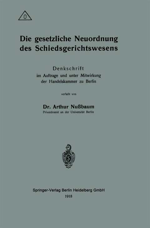 Die gesetzliche Neuordnung des Schiedsgerichtswesens - Arthur Nussbaum