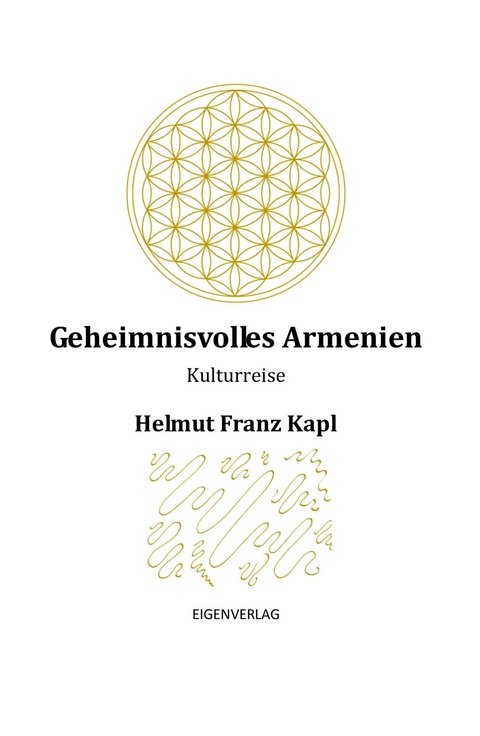 Geheimnisvolles Armenien -  Helmut Franz Kapl