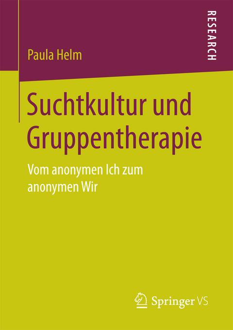 Suchtkultur und Gruppentherapie - Paula Helm