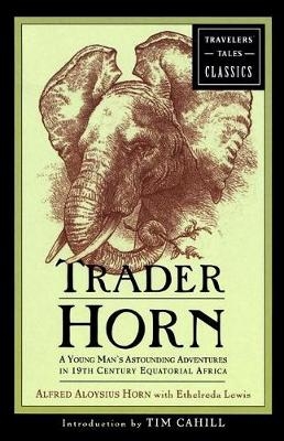 Trader Horn - Alfred Aloysius Horn