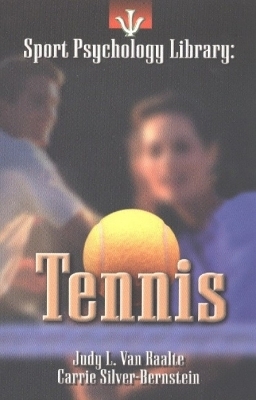 Sport Psychology Library -- Tennis - Judy L van Raalte, Carrie Silver-Bernstein