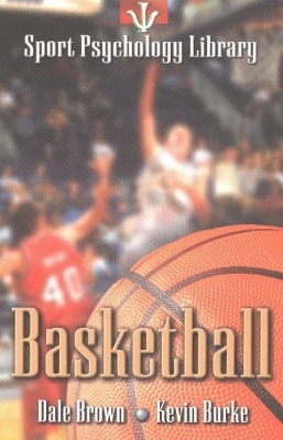 Sport Psychology Library -- Basketball - Coach Dale Brown, Kevin Burke