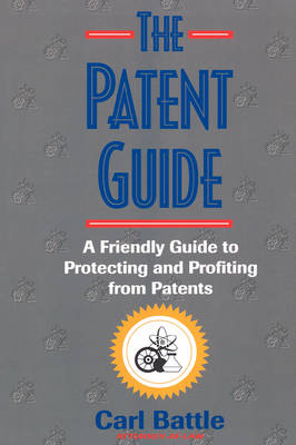 The Patent Guide - Carl Battle