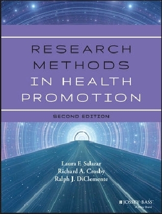 Research Methods in Health Promotion - Laura F. Salazar, Richard Crosby, Ralph J. DiClemente