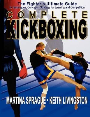 Complete Kickboxing - Martin Sprague, Keith Linginston