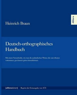 Deutsch-orthographisches Handbuch - Heinrich Braun
