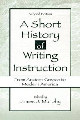 A Short History of Writing Instruction - 