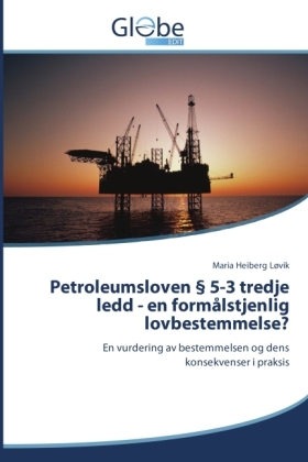 Petroleumsloven Â§ 5-3 tredje ledd - en formÃ¥lstjenlig lovbestemmelse? - Maria Heiberg LÃ¸vik