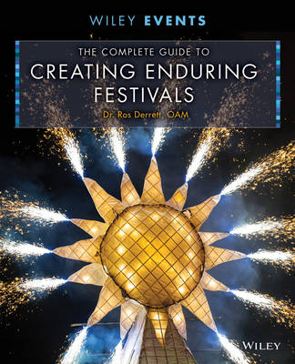 The Complete Guide to Creating Enduring Festivals - Ros Derrett