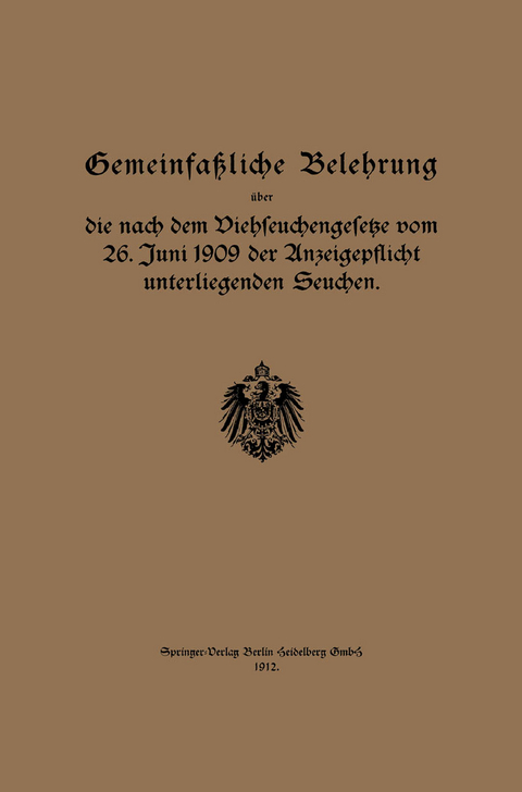 Gemeinfaßliche Belehrung über die nach dem Viehseuchengesetze vom 26. Juni 1909 der Anzeigepflicht unterliegenden Seuchen -  Regierung