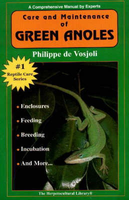 Care and Maintenance of Green Anoles - Philippe de Vosjoli