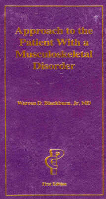 Approach to the Patient with a Musculoskeletal Disorder -  Blackburn Warren Jr