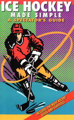 Ice Hockey Made Simple - P.J. Harari, Dave Ominsky