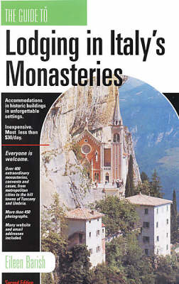 The Guide to Lodging in Italy's Monasteries - Eileen Barish