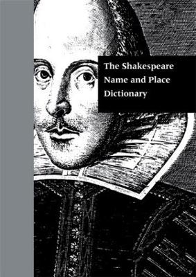The Shakespeare Name and Place Dictionary - 