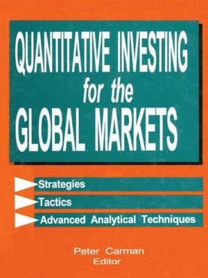 Quantitative Investing for the Global Markets - Peter Carman