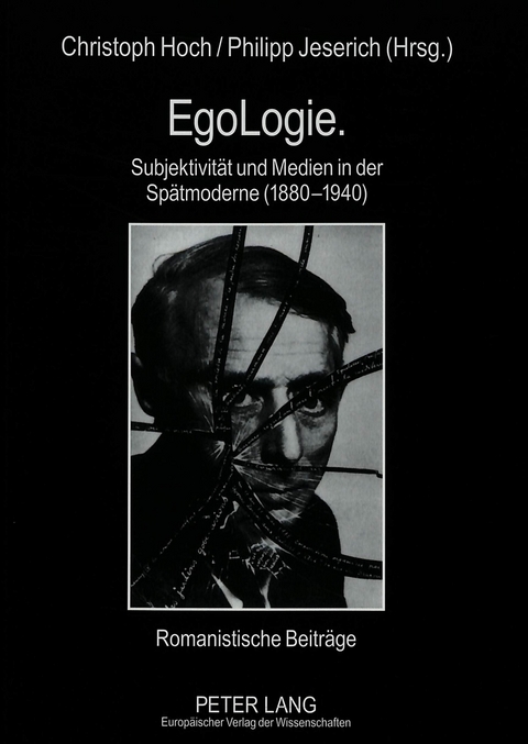 EgoLogie. Subjektivität und Medien in der Spätmoderne (1880-1940) - 