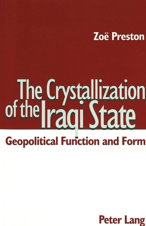 The Crystallization of the Iraqi State - Zoë Preston