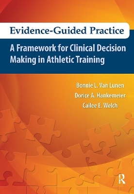 Evidence-Guided Practice - Bonnie Van Lunen, Dorice Hankemeier, Cailee Welch