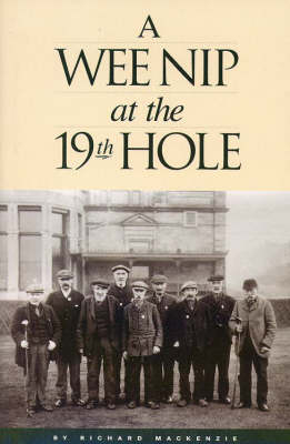 A Wee Nip at the 19th Hole - Richard MacKenzie