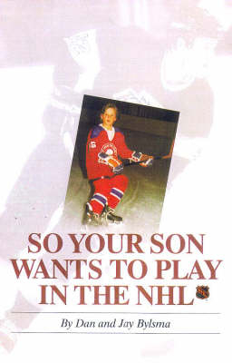 So Your Son Wants to Play in the NHL - Dan Bylsma, Jay Bylsma