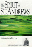 The Spirit of St. Andrews - Alister MacKenzie