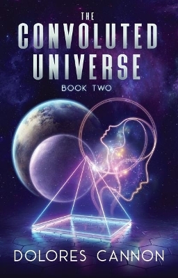 Convoluted Universe: Book Two - Dolores Cannon