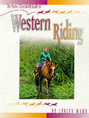 "Horse Illustrated" Guide to Western Riding - Lesley Ward