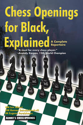 Chess Openings for Black, Explained - Lev Alburt, Roman Dzindzichashvili, Eugene Perelshteyn