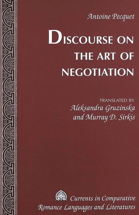 Discourse on the Art of Negotiation - Antoine Pecquet