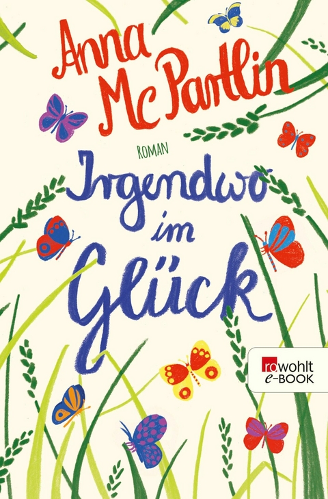 Irgendwo im Glück -  Anna McPartlin