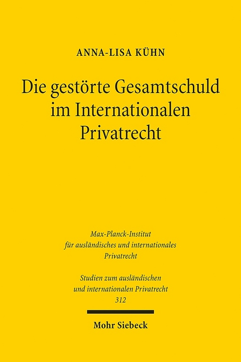 Die gestörte Gesamtschuld im Internationalen Privatrecht - Anna-Lisa Kühn