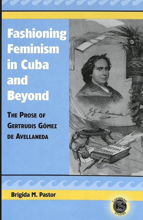 Fashioning Feminism in Cuba and Beyond - Brigida M. Pastor