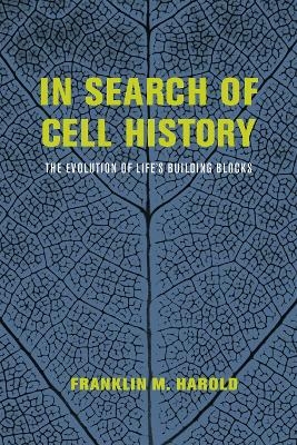 In Search of Cell History - Franklin M. Harold