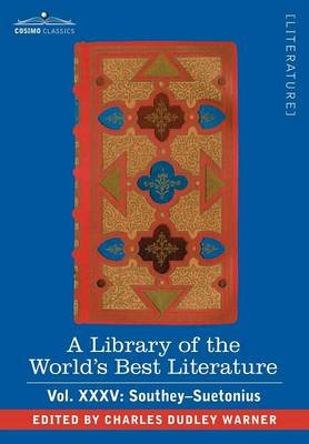 A Library of the World's Best Literature - Ancient and Modern - Vol.XXXV (Forty-Five Volumes); Southey-Suetonius - Charles Dudley Warner