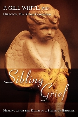 Sibling Grief - P Gill White