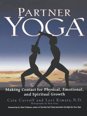 Partner Yoga - Making Contact for Physical, Emotional and Spiritual Gr - Cain Carroll, W D Lori Kimata