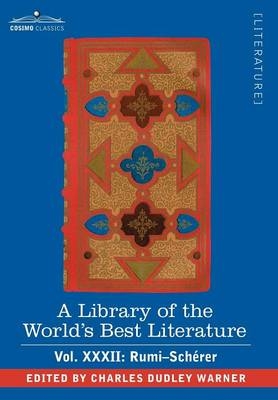 A Library of the World's Best Literature - Ancient and Modern - Vol.XXXII (Forty-Five Volumes); Rumi-Scherer - Charles Dudley Warner