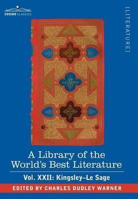 A Library of the World's Best Literature - Ancient and Modern - Vol.XXII (Forty-Five Volumes); Kingsley-Le Sage - Charles Dudley Warner