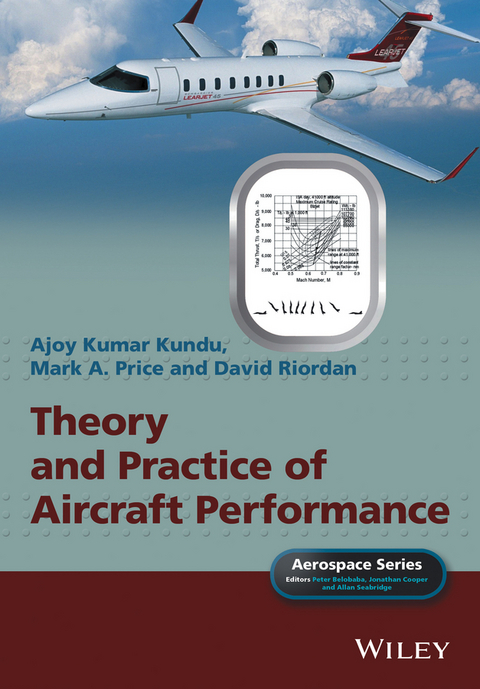 Theory and Practice of Aircraft Performance -  Peter Belobaba,  Jonathan Cooper,  Ajoy Kumar Kundu,  Mark A. Price,  David Riordan,  Allan Seabridge
