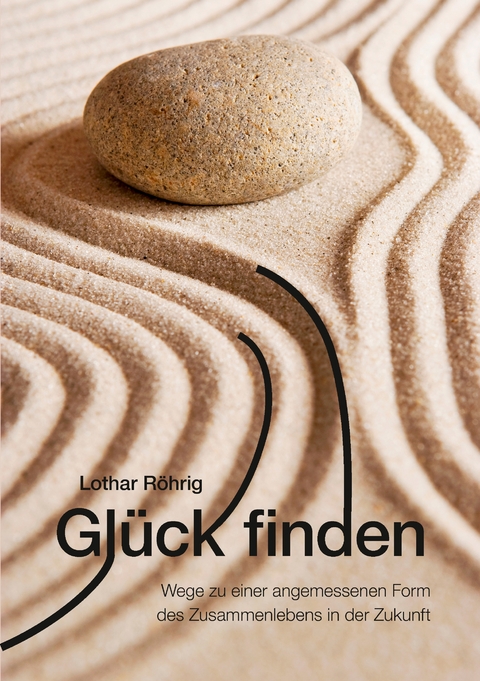 Glück finden - Lothar Röhrig