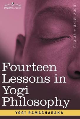 Fourteen Lessons in Yogi Philosophy - Yogi Ramacharaka